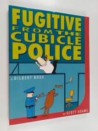 Fugitive from the Cubicle Police