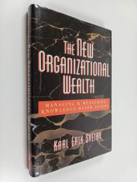The new organizational wealth : managing &amp; measuring knowledge-based assets
