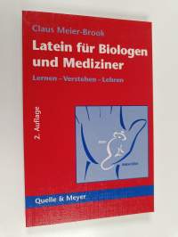 Latein für Biologen und Mediziner - Lernen - Verstehen - Lehren