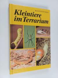Kleintiere im Terrarium - Wirbellose halten, züchten, kennenlernen