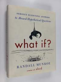What if? : serious scientific answers to absurd hypothetical questions