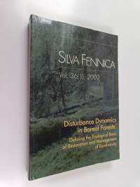 Silva fennica vol. 36, 2002 : disturbance dynamics in boreal forests: defining the ecological basis of restoration and management of biodiversity