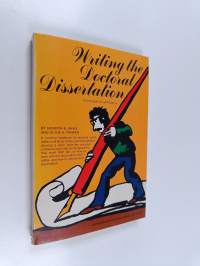 Writing the doctoral dissertation : a systematic approach