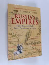 Russia&#039;s empires : their rise and fall : from prehistory to Putin