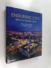 Enduring City - Belfast in the Twentieth Century