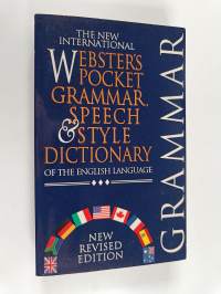 The new international Webster&#039;s pocket grammar, speech &amp; style dictionary of the English language