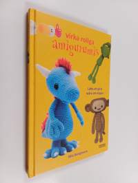 Virka roliga amigurumis : lätta att göra svåra att släppa