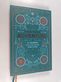Find Your Adventure - A Journal for Exploring Home &amp; Away