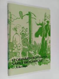 Floravård och faunavård i skogsbruket - arbetsbok