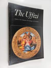 The Uffizi : guide to the collections and catalogue of all paintings
