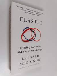Elastic : Unlocking Your Brain&#039;s Ability to Embrace Change