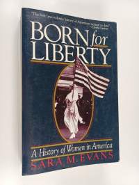 Born for Liberty : A History of Women in America