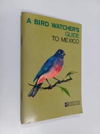 A Bird Watcher&#039;s Guide to Mexico