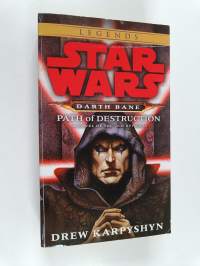 Path of Destruction: Star Wars Legends (Darth Bane) - A Novel of the Old Republic