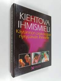Kiehtova ihmismieli : käytännön psykologiaa nykypäivän ihmiselle