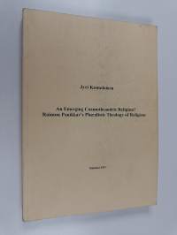 An Emerging Cosmotheandric Religion? - Raimon Panikkar&#039;s Pluralistic Theology of Religions