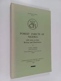 Forest Insects of Nigeria : With Notes on Their Biology and Distribution