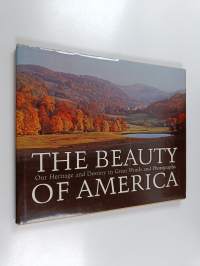 The beauty of America : Our Heritage and Destiny in Great Words and Photographs