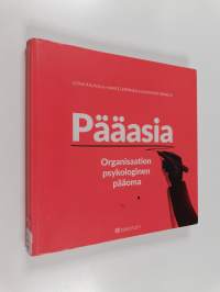 Pääasia : organisaation psykologinen pääoma