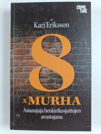 8 x murha - Asianajaja henkirikosjuttujen avustajana - 8 kertaa murha - Kahdeksan x murha