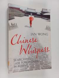 Chinese whispers : searching for forgiveness in Beijing