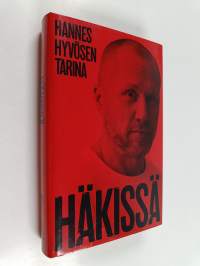 Häkissä : Hannes Hyvösen tarina - Hannes Hyvösen tarina