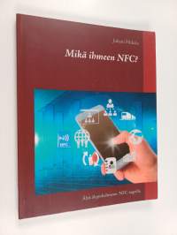 Mikä ihmeen NFC? : älyä älypuhelimeen NFC-tageilla