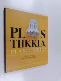 Plastiikkia, plastiikkia! : virkkaa kaunista muovipusseista - Virkkaa kaunista muovipusseista