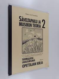 Säveltapailu ja musiikin teoria; opettajan kirja, (Peruskurssi 2/3) - Suomalaisia laulusävelmiä :