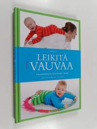 Leikitä vauvaa : liikuntaleikkejä 0-12 kuukauden ikäisille