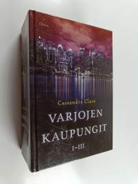 Varjojen kaupungit 1-3 ; Luukaupunki ; Tuhkakaupunki ; Lasikaupunki