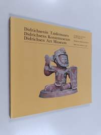 Didrichsenin taidemuseo = Didrichsens konstmuseum = Didrichsen Art Museum : Taidetta ennen Kolumbusta : luettelo = Prekolumbisk konst : katalog = Pre-Columbian ar...