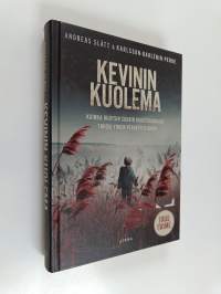 Kevinin kuolema : kuinka Ruotsin suurin rikosskandaali tuhosi yhden perheen elämän (UUDENVEROINEN)