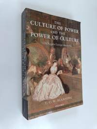 The culture of power and the power of culture : old regime Europe, 1660-1789