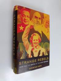 Strange rebels : 1979 and the birth of the 21st century