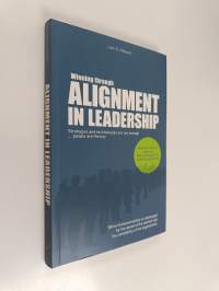 Winning Through Alignment in Leadership - Strategies and Technologies are Not Enough - People are the Key