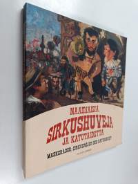 Naamiaisia, sirkushuveja ja katutaidetta = Maskerader, cirkusnöjen och gatukonst