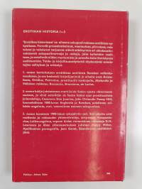 Erotiikan historia 1-3 ; Antiikin ajasta Ranskan vallankumoukseen ; Markiisi de Saden ajasta viktoriaaniseen aikakauteen ; 1900-luvun alusta nykyaikaan