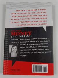 The Teen Money Manual - A Guide to Cash, Credit, Spending, Saving, Work, Wealth, and More