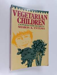 Vegetarian children : a supportive guide for parents