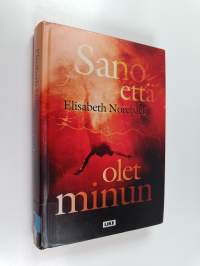 Sano että olet minun