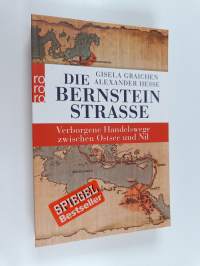 Die Bernsteinstraße - Verborgene Handelswege zwischen Ostsee und Nil