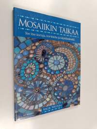 Mosaiikin taikaa : tee itse koruja, koristeita ja käyttöesineitä (ERINOMAINEN)
