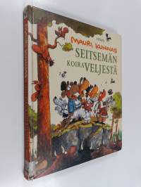 Seitsemän koiraveljestä : koiramainen versio Aleksis Kiven romaanista Seitsemän veljestä