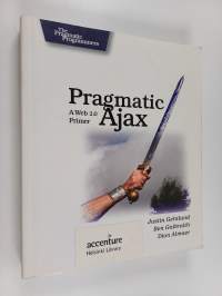 Pragmatic Ajax : A Web 2.0 Primer