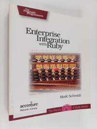 Enterprise Integration with Ruby - A Pragmatic Guide