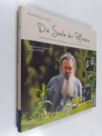 Die Seele der Pflanzen - Botschaften und Heilkräfte aus dem Reich der Kräuter