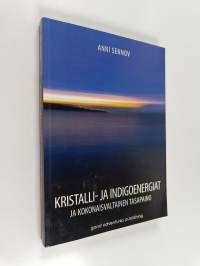Kristalli- ja indigoenergiat ja kokonaisvaltainen tasapaino