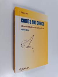 Conics and Cubics - A Concrete Introduction to Algebraic Curves (ERINOMAINEN)