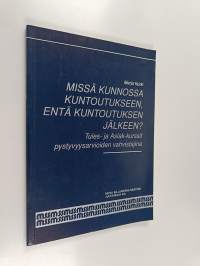 Missä kunnossa kuntoutukseen, entä kuntoutuksen jälkeen? - Tules- ja Aslak-kurssit pystyvyysarvioiden vahvistajina